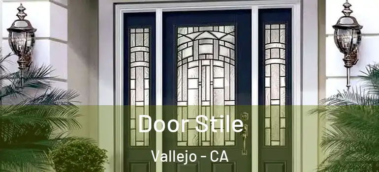  Door Stile Vallejo - CA
