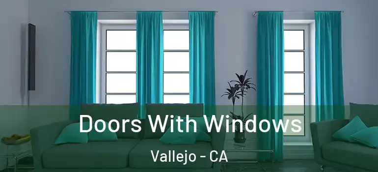  Doors With Windows Vallejo - CA