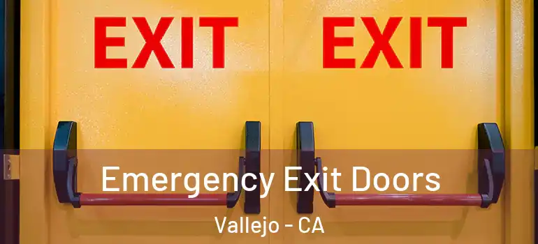  Emergency Exit Doors Vallejo - CA