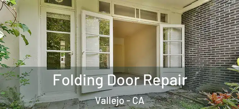  Folding Door Repair Vallejo - CA