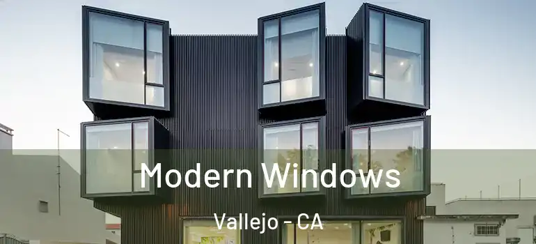  Modern Windows Vallejo - CA