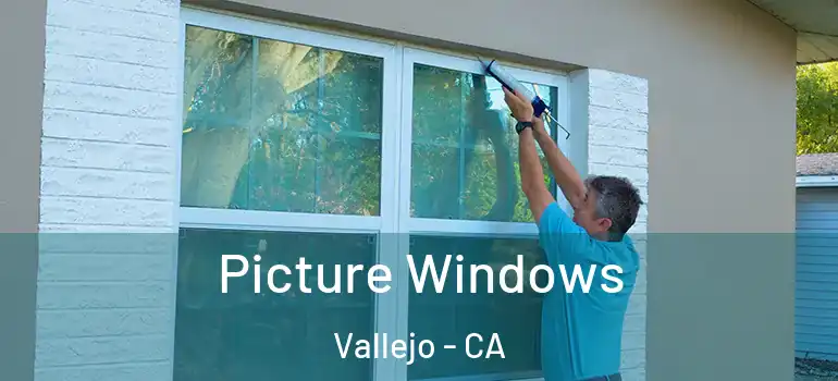  Picture Windows Vallejo - CA