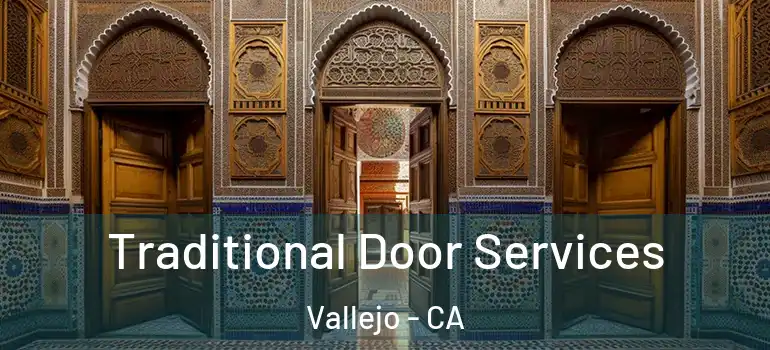  Traditional Door Services Vallejo - CA